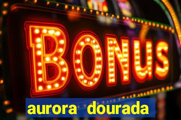 aurora dourada retorno pdf